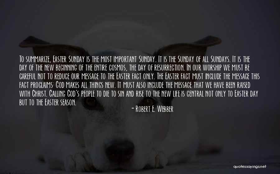 The Most Important Things In Life Quotes By Robert E. Webber