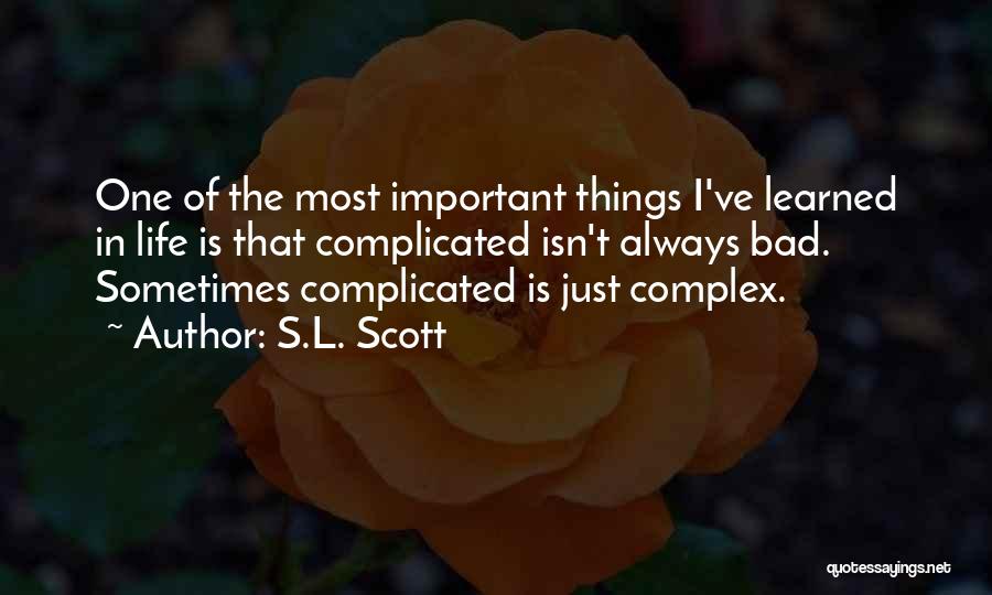 The Most Important Things In Life Quotes By S.L. Scott