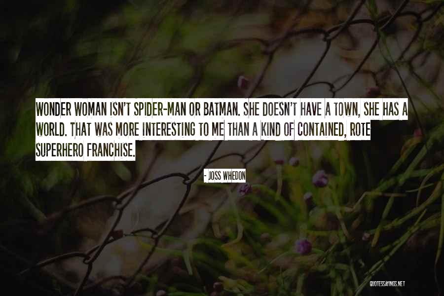 The Most Interesting Man In The World Quotes By Joss Whedon The Most Interesting Man In The World Quotes By Joss Whedon