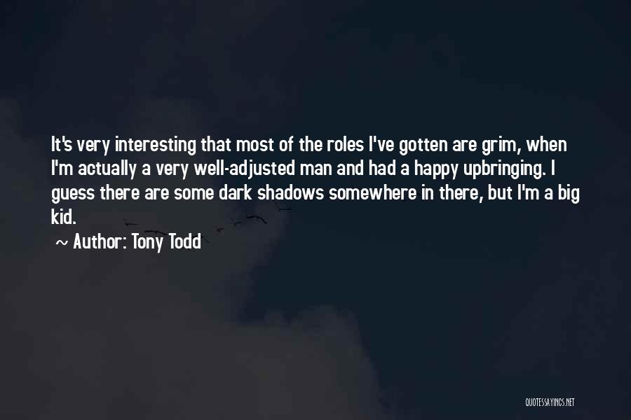 The Most Interesting Man Quotes By Tony Todd