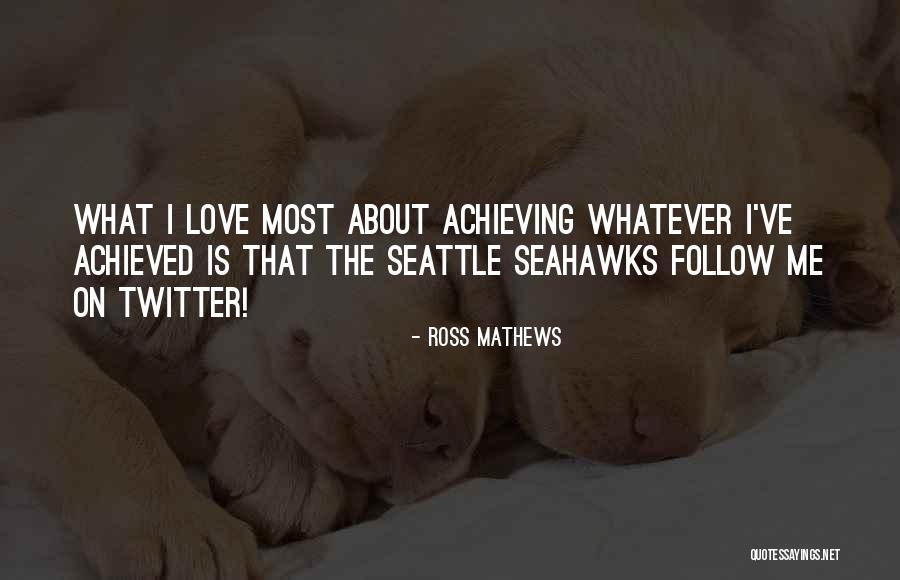 The Most Love Quotes By Ross Mathews The Most Love Quotes By Ross Mathews