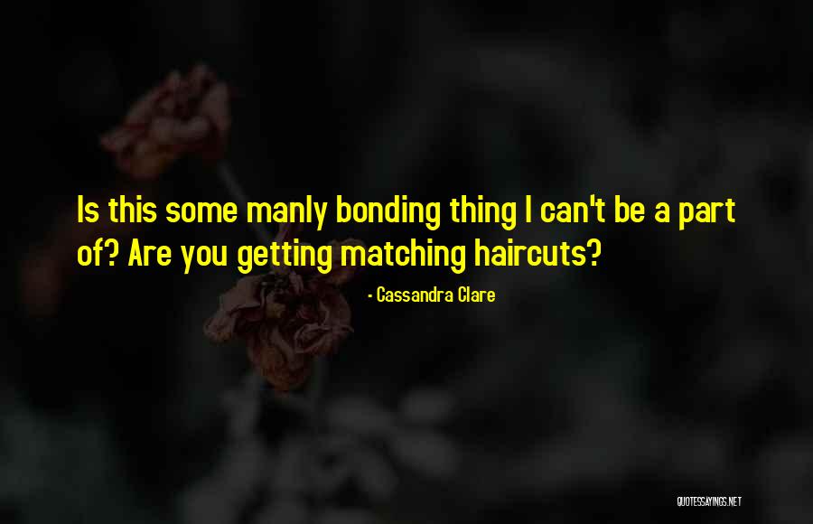 The Most Manly Quotes By Cassandra Clare The Most Manly Quotes By Cassandra Clare