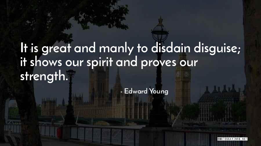 The Most Manly Quotes By Edward Young The Most Manly Quotes By Edward Young