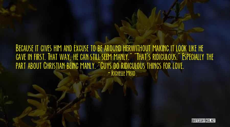 The Most Manly Quotes By Richelle Mead The Most Manly Quotes By Richelle Mead
