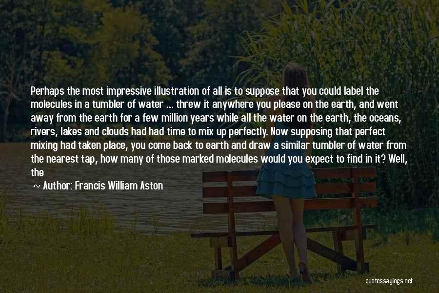 The Most Mind Blowing Quotes By Francis William Aston