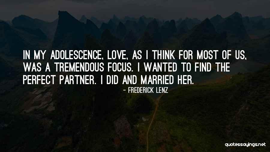 The Most Perfect Love Quotes By Frederick Lenz