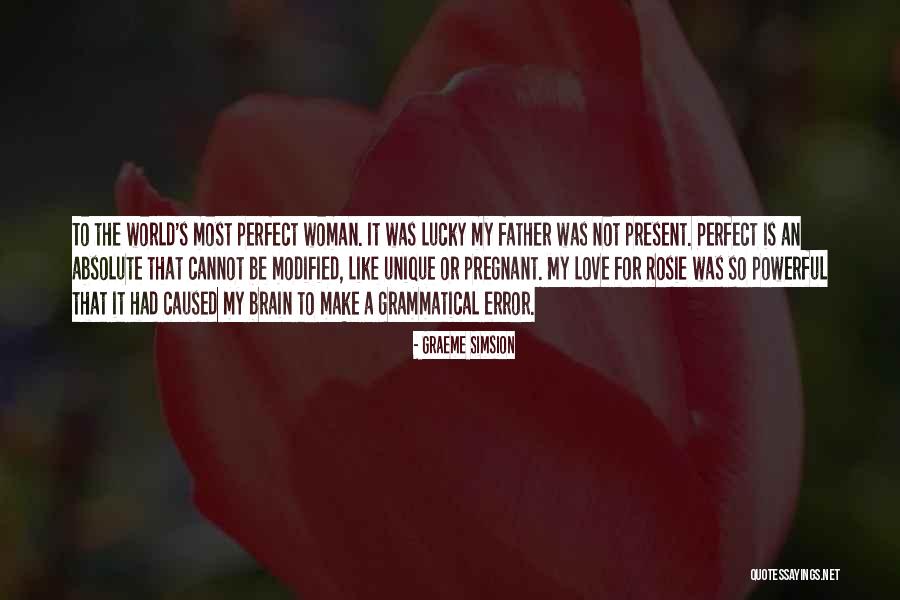 The Most Perfect Love Quotes By Graeme Simsion