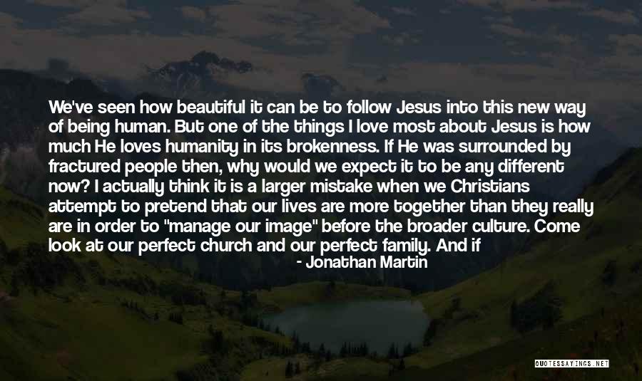 The Most Perfect Love Quotes By Jonathan Martin
