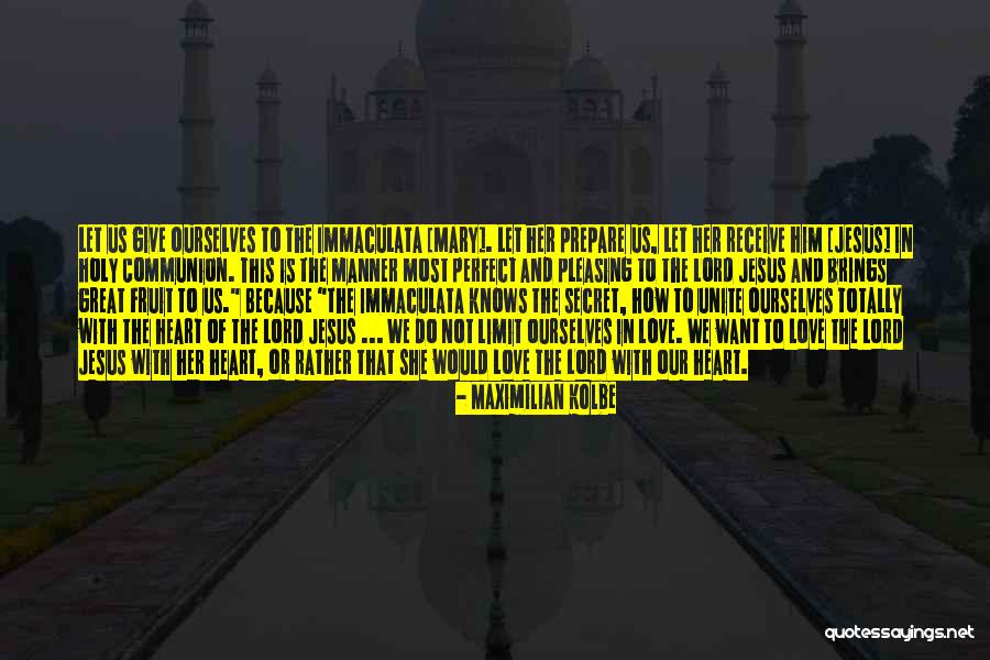 The Most Perfect Love Quotes By Maximilian Kolbe