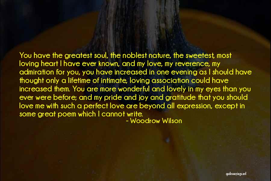 The Most Perfect Love Quotes By Woodrow Wilson