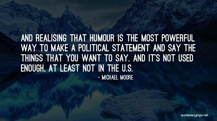The Most Powerful Political Quotes By Michael Moore The Most Powerful Political Quotes By Michael Moore