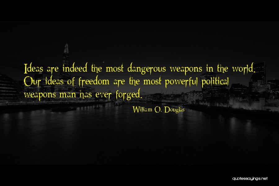The Most Powerful Political Quotes By William O. Douglas The Most Powerful Political Quotes By William O. Douglas