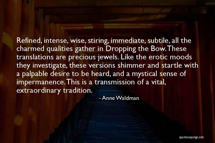 The Most Precious Jewels Quotes By Anne Waldman The Most Precious Jewels Quotes By Anne Waldman