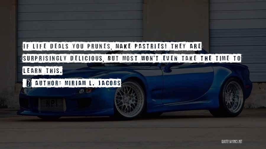 The Most Quotes By Miriam L. Jacobs