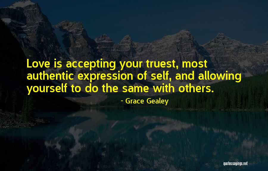 The Most Truest Quotes By Grace Gealey