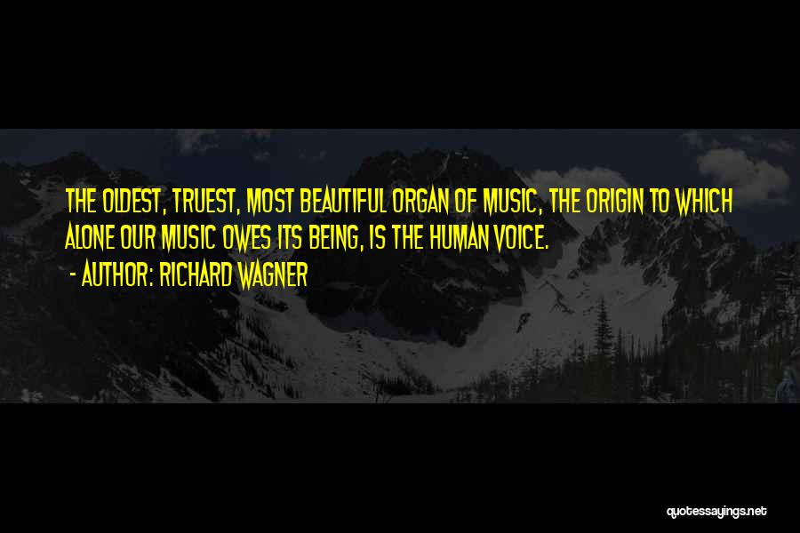 The Most Truest Quotes By Richard Wagner