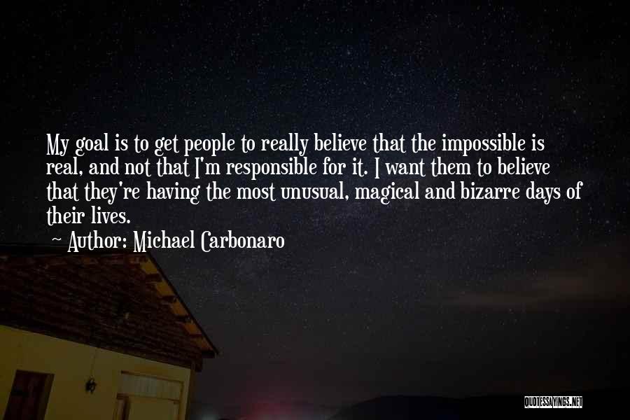 The Most Unusual Quotes By Michael Carbonaro