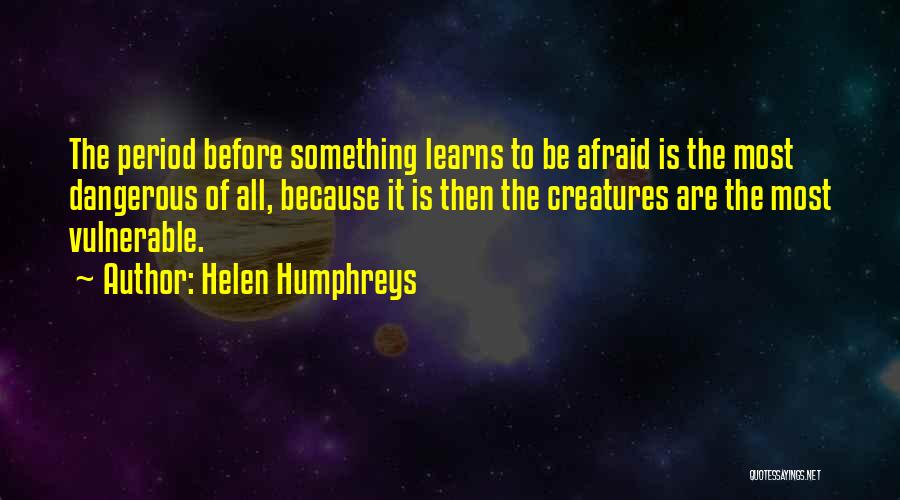 The Most Vulnerable Quotes By Helen Humphreys
