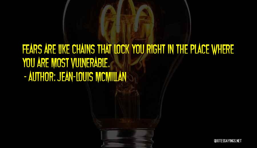 The Most Vulnerable Quotes By Jean-Louis McMillan