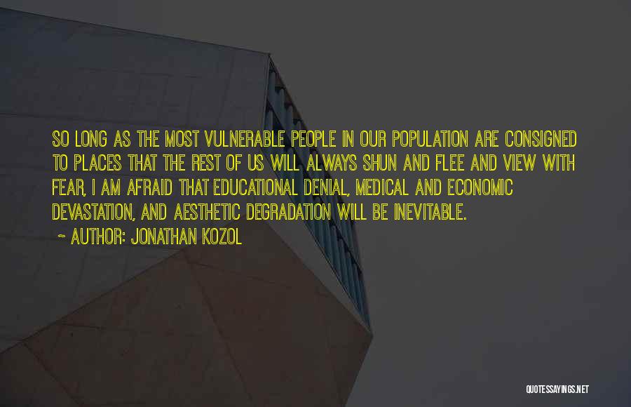 The Most Vulnerable Quotes By Jonathan Kozol