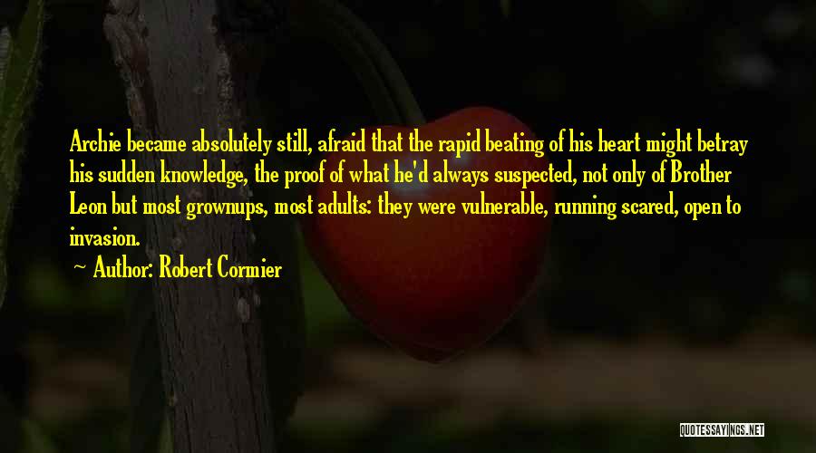 The Most Vulnerable Quotes By Robert Cormier