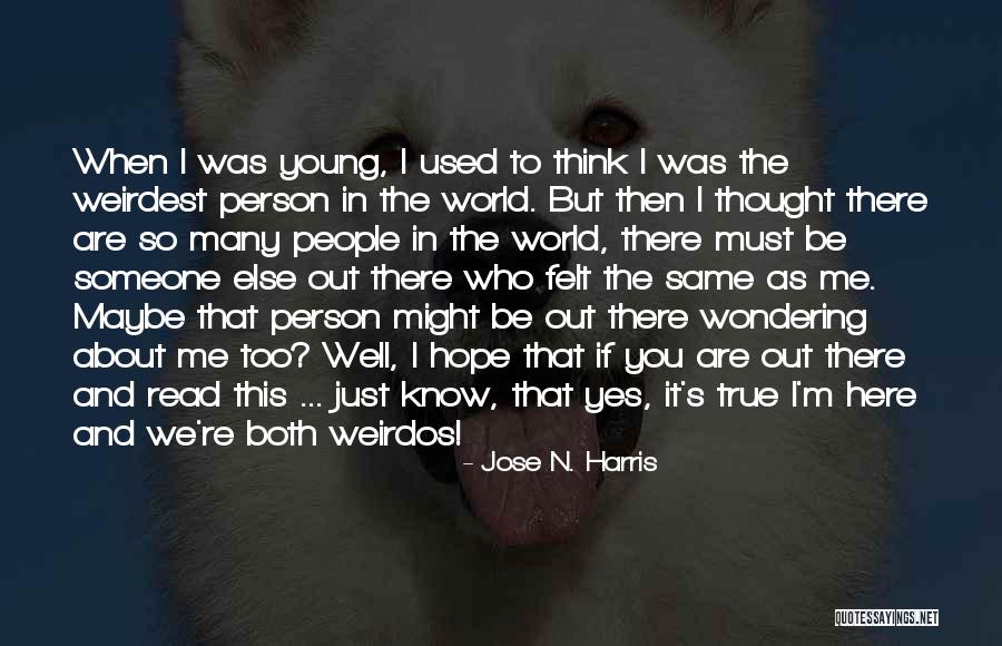 The Most Weirdest Quotes By Jose N. Harris