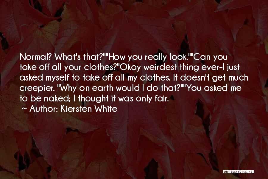 The Most Weirdest Quotes By Kiersten White