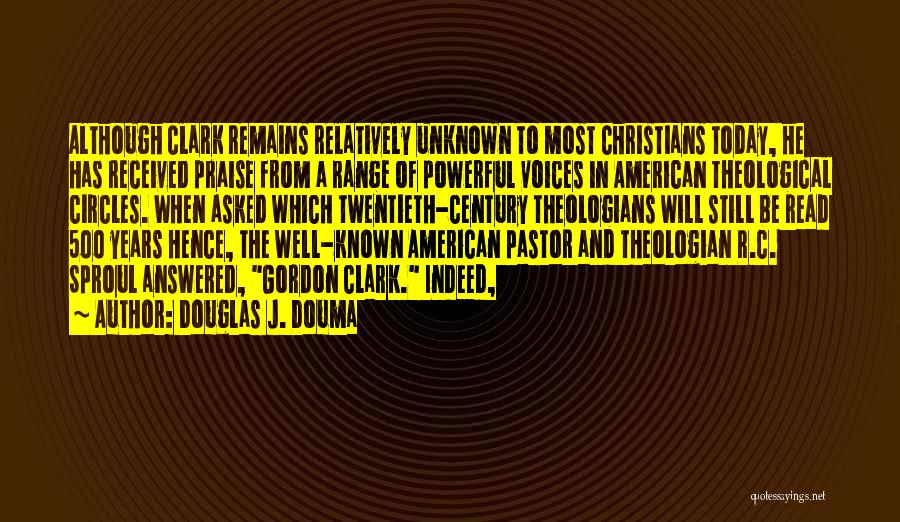 The Most Well Known Quotes By Douglas J. Douma
