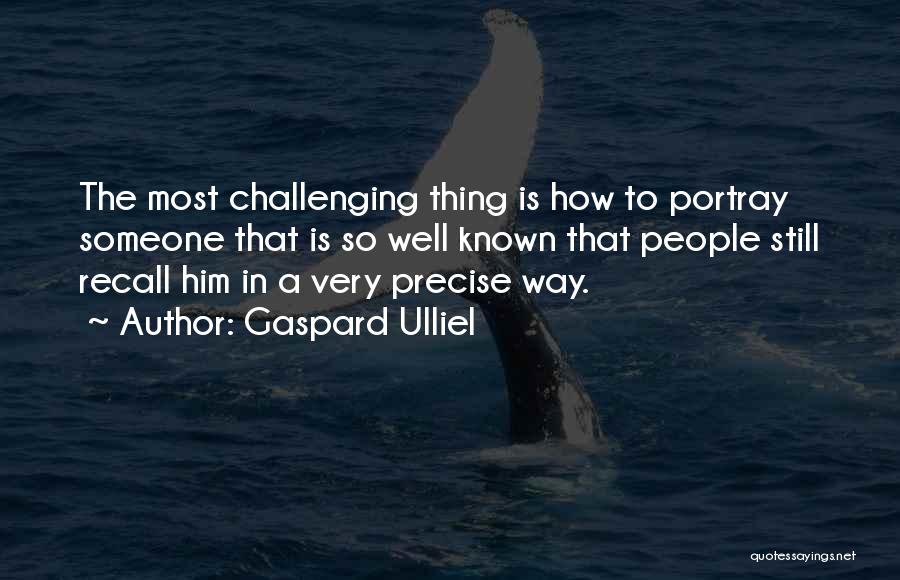The Most Well Known Quotes By Gaspard Ulliel
