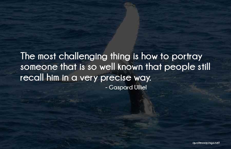 The Most Well Known Quotes By Gaspard Ulliel