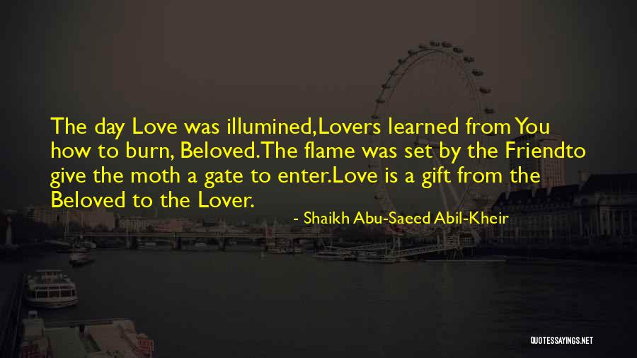 The Moth Flame Quotes By Shaikh Abu-Saeed Abil-Kheir The Moth Flame Quotes By Shaikh Abu-Saeed Abil-Kheir