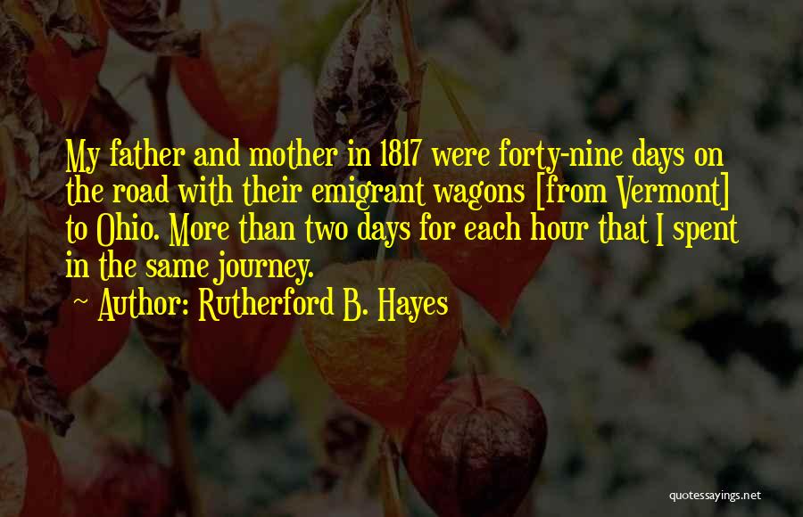 The Mother In The Road Quotes By Rutherford B. Hayes