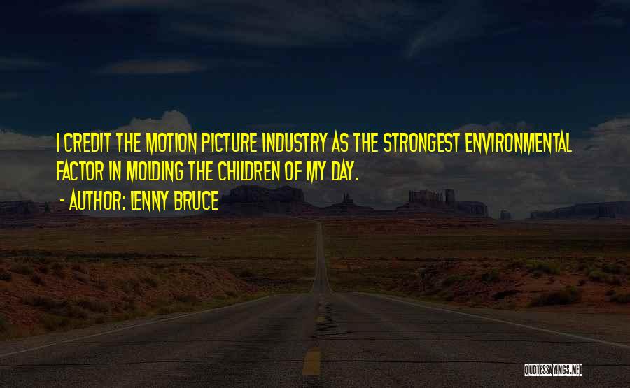 The Motion Picture Industry Quotes By Lenny Bruce