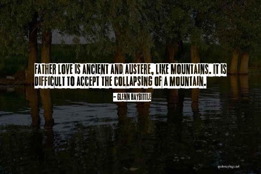 The Mountains And Love Quotes By Glenn Haybittle The Mountains And Love Quotes By Glenn Haybittle