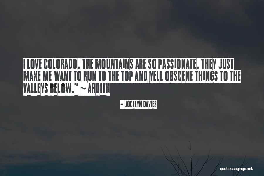 The Mountains And Love Quotes By Jocelyn Davies The Mountains And Love Quotes By Jocelyn Davies