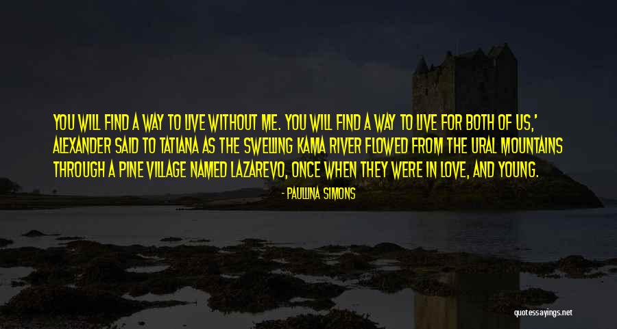 The Mountains And Love Quotes By Paullina Simons The Mountains And Love Quotes By Paullina Simons