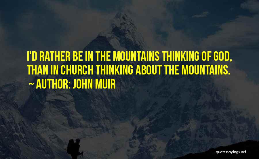 The Mountains By John Muir Quotes By John Muir