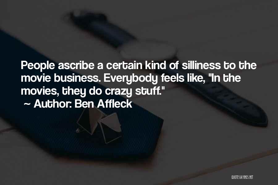 The Movie Business Quotes By Ben Affleck