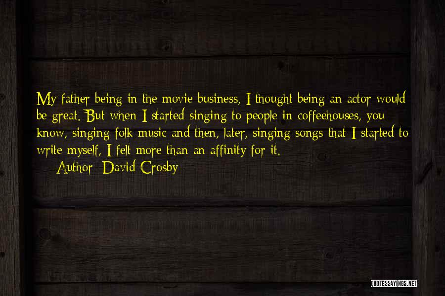 The Movie Business Quotes By David Crosby