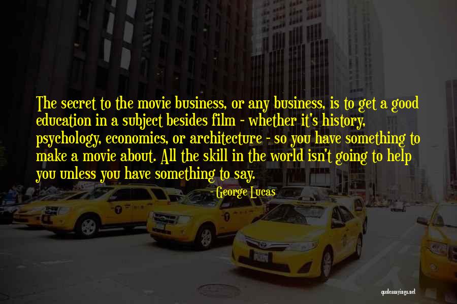 The Movie Business Quotes By George Lucas