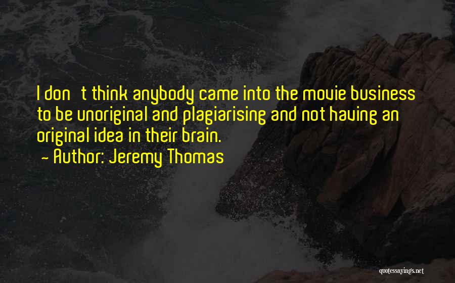 The Movie Business Quotes By Jeremy Thomas