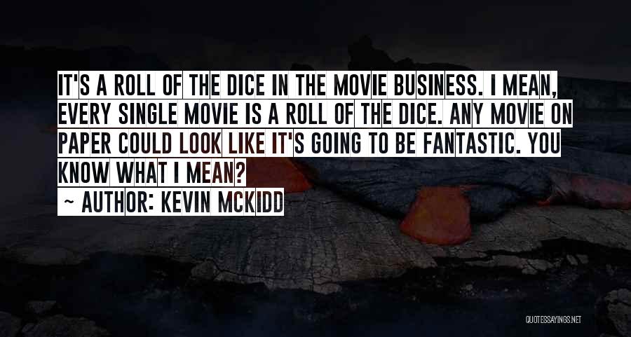 The Movie Business Quotes By Kevin McKidd
