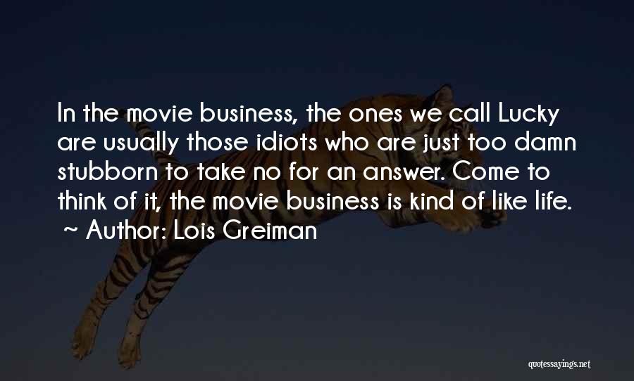 The Movie Business Quotes By Lois Greiman