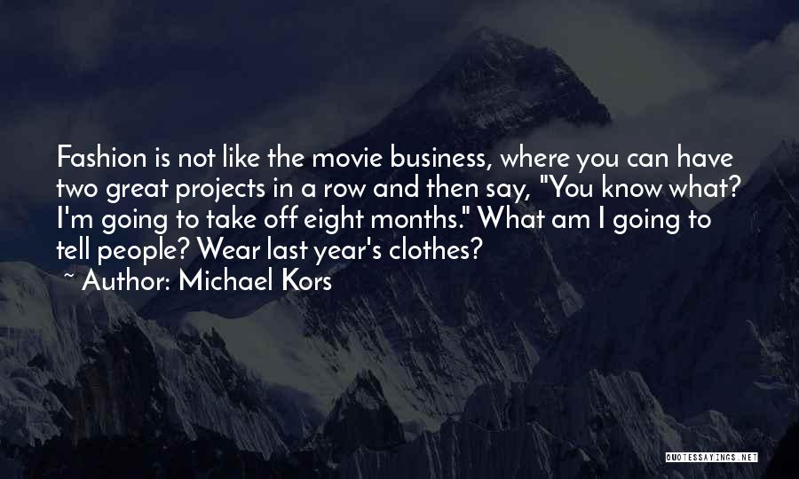 The Movie Business Quotes By Michael Kors