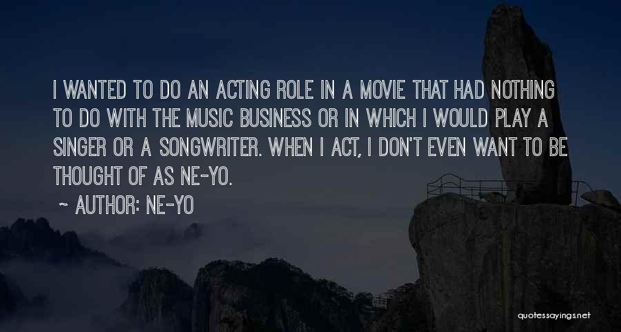 The Movie Business Quotes By Ne-Yo