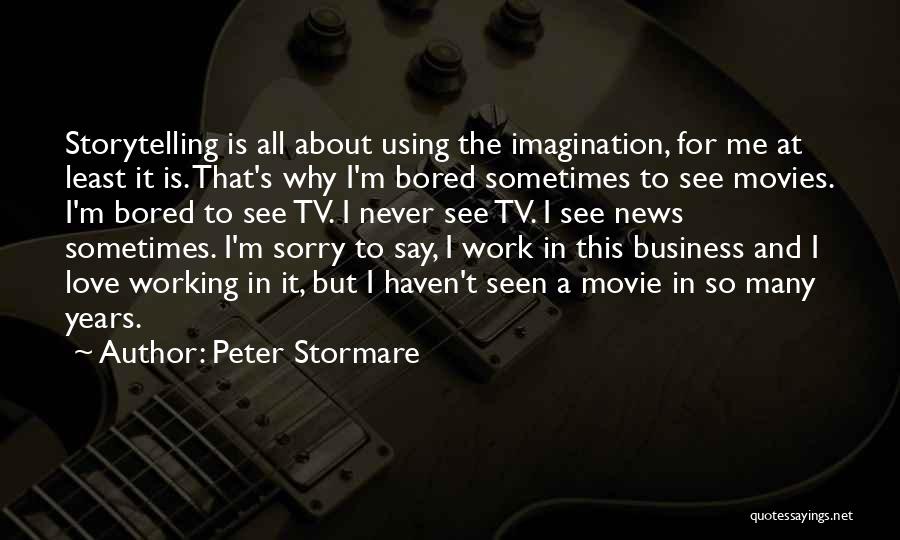 The Movie Business Quotes By Peter Stormare