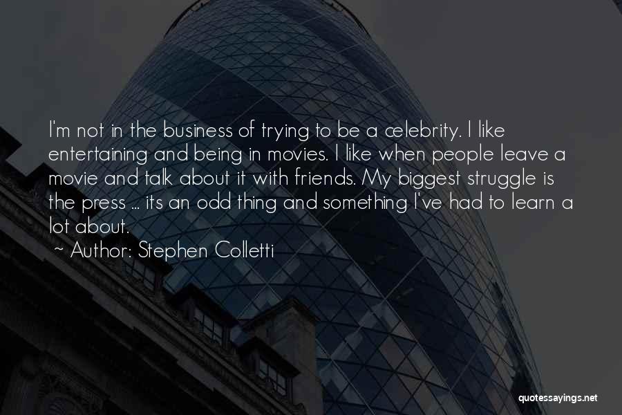 The Movie Business Quotes By Stephen Colletti