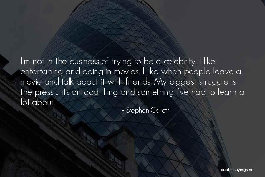 The Movie Business Quotes By Stephen Colletti