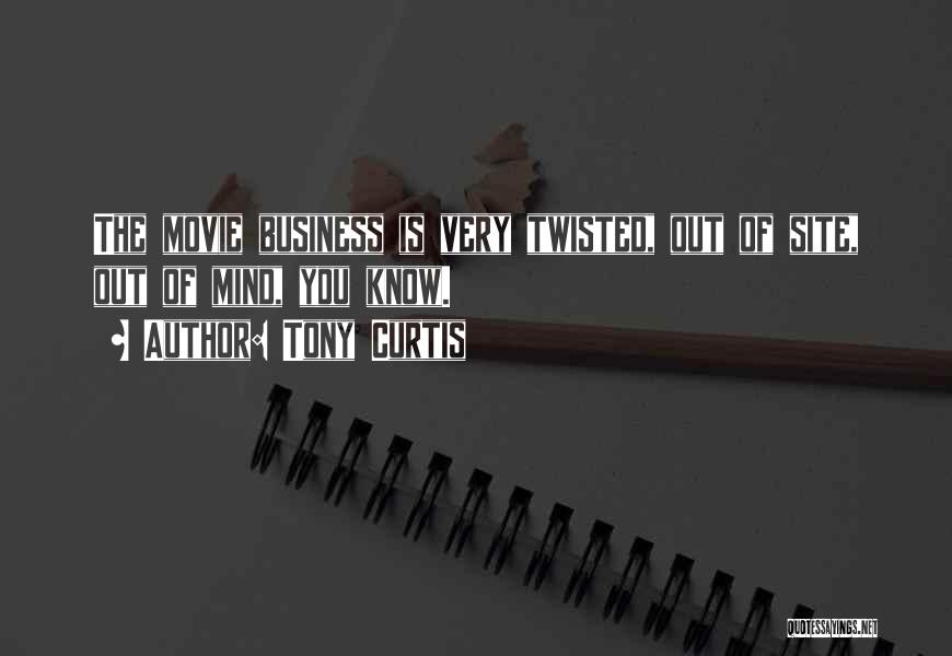 The Movie Business Quotes By Tony Curtis