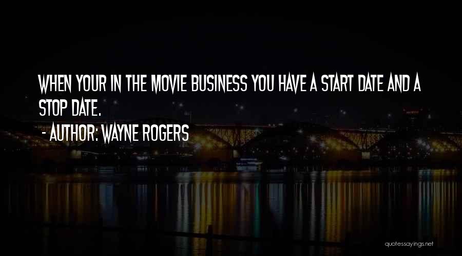 The Movie Business Quotes By Wayne Rogers